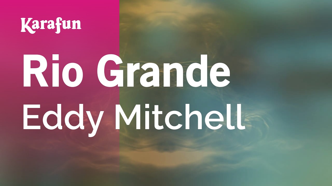 Rio Grande - Eddy Mitchell | Karaoke Version | KaraFun