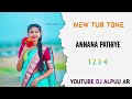 NEW TUR TONE ANNANA PATHIYE 1 2 3 4 DJ ALPUUU AR