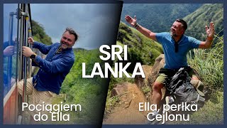 SRI LANKA 🇱🇰 Pociąg i Ella - największa atrakcja Cejlonu