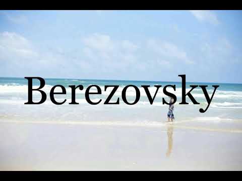 How To Pronounce Berezovsky🌈🌈🌈🌈🌈🌈Pronunciation Of Berezovsky