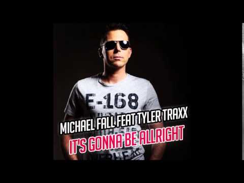 Michael Fall Feat. Tyler Traxx - Its Gonna Be All Right