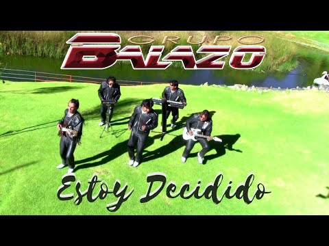 Grupo Balazo - Estoy Decidido (Official Video)