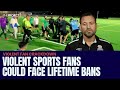Lifetime Bans Could Be Imposed On Violent Sports Fans After Shocking Assault On Soccer Referee
