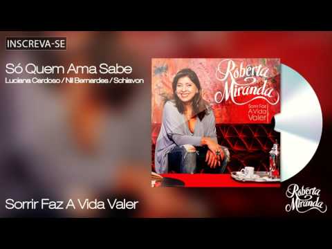 So Quem Ama Sabe - Roberta Miranda