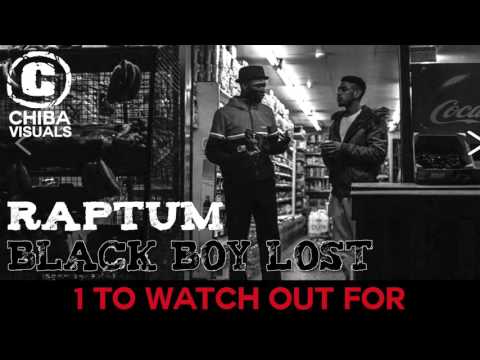 RAPTUM - BLACK BOY LOST [1 TO WATCH OUT FOR] @RAPTUM_