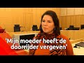 'Mijn moeder heeft de doorrijder geknuffeld in de gevangenis'