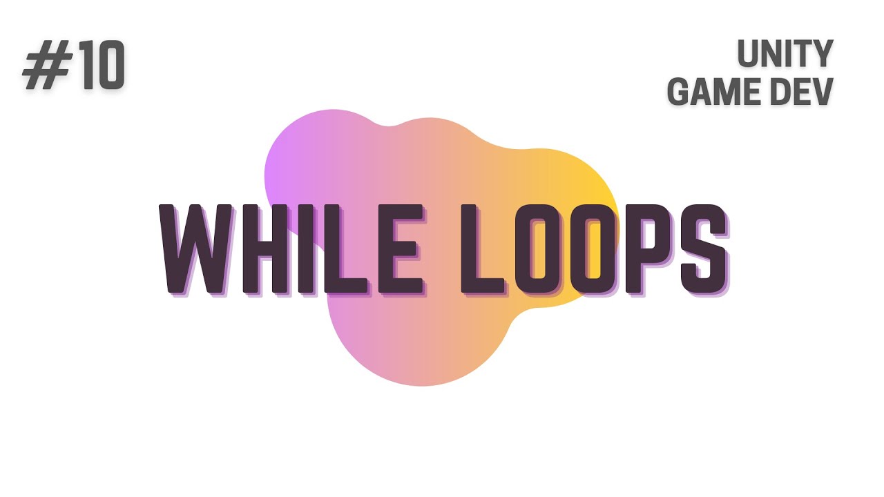 How To Make A Game | Unity C# - While Loop | Unity Tutorial | Game Development | Unity 2D