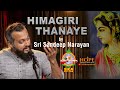 Himagiri Thanaye By Sri Sandeep P Narayan SICA HOPEADTV