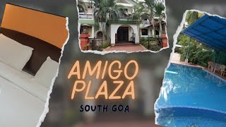 Amigo Plaza Hotel ||South Goa||chalo ab south goa ghumenge😍