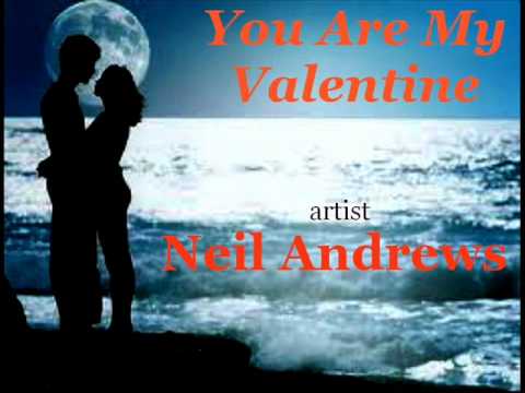 Neil Andrews - YOU ARE MY VALENTINE