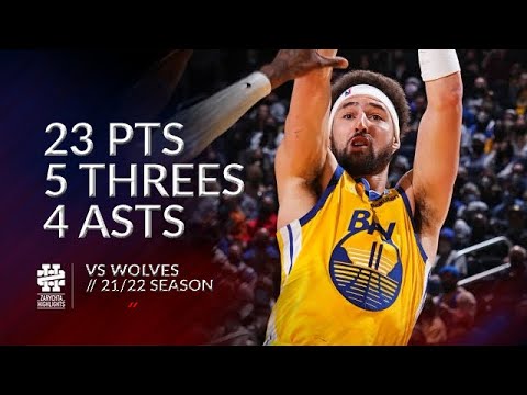 Klay Thompson 23 pts 5 threes 4 asts vs Wolves 21/22 season