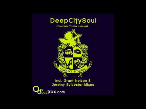 DeepCitySoul - Groove School (Jeremy Sylvester's Love House Vocal Mix)