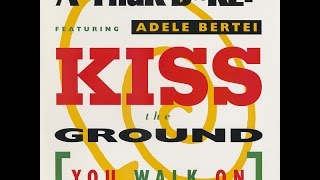 Arthur Baker Feat. Adele Bertei ‎- Kiss The Ground (You Walk On) (Limelight Mix) (1991)