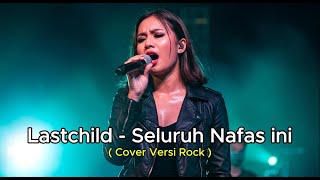 Download lagu Seluruh Nafas ini – Last Child Versi Rock | Cover by Ria Andini mp3