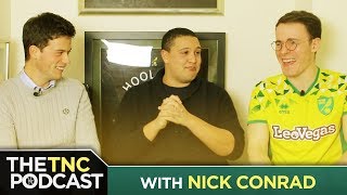 "I'M OVERWHELMED AT HOW GOOD NORWICH CITY ARE" - THE TNC PODCAST #75 - FT. NICK CONRAD