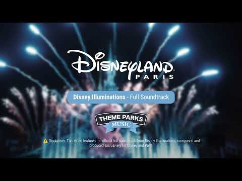 Disney Illuminations - Full Soundtrack | Disneyland Paris