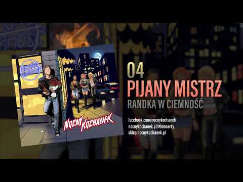 04. Nocny Kochanek -  Pijany Mistrz (Oficjalny Odsłuch Albumu)