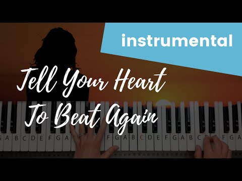 Piano soaking music: Tell Your Heart To Beat Again Karaoke Instrumental by Danny Gokey