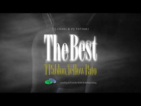 The Best feat. T-Pablow & Yellow Pato【Official Audio】/ DJ CHARI & DJ TATSUKI