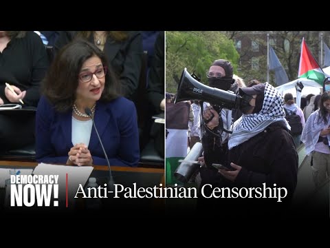 The New McCarthyism: Congress Grills Columbia Univ. President Amid Crackdown on Pro-Palestine Speech