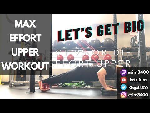 Max Effort Upper Workout / Project 95 Or Die