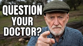 Why You Should Question Your Doctor Now!