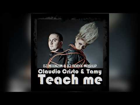 Claudio Cristo x Tamy Vs PS Project & Impulse x Butesha - Teach Me (DJ Moonzim & DJ RobyX Mashup)
