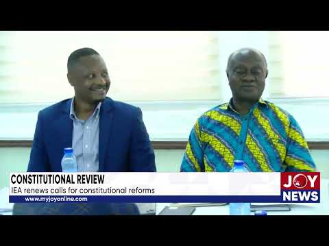 Constitutional Review: IEA renews calls for constitutional reforms.