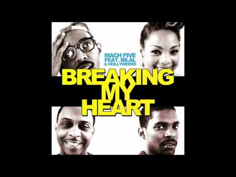 Mach Five "Breaking My Heart" ft. Bilal & Hollyweerd