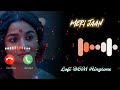 Meri Jaan Ringtone Meri Jaan Meri Jaan Ringtone Ringtone New Ringtone Rk Sharma