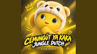 Download lagu CEMUNGUT YA KAKA JUNGLE DUTCH mp3 Download lagu CEMUNGUT YA KAKA JUNGLE DUTCH mp3