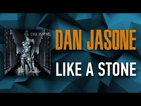 Dan Jasone - Like a Stone [official lyric video]