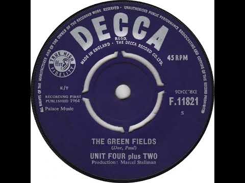 UK New Entry 1964 (33) Unit Four Plus Two - The Green Fields