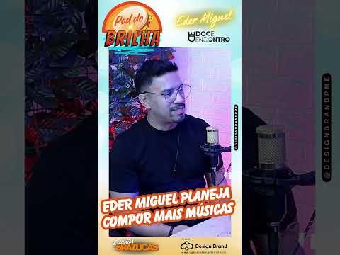 Eder Miguel - DOCE ENCONTRO  fala da carreira e as novidades