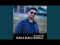 Kali Kali Badli