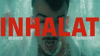 BLANCO - INHALAT feat. Berechet ( Official Music Video )