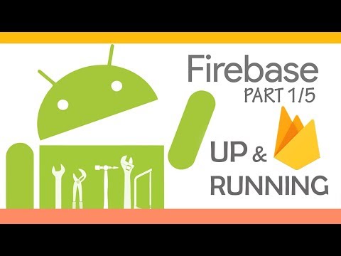 Firebase Android Tutorial [1/5] : Up and Running