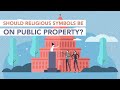 Should Religious Symbols Be on Public Property?