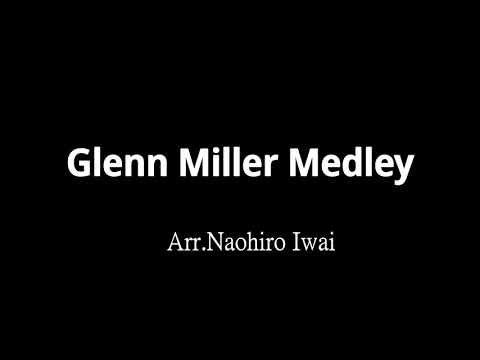 Glenn Miller Medley - Arr.Naohiro Iwai