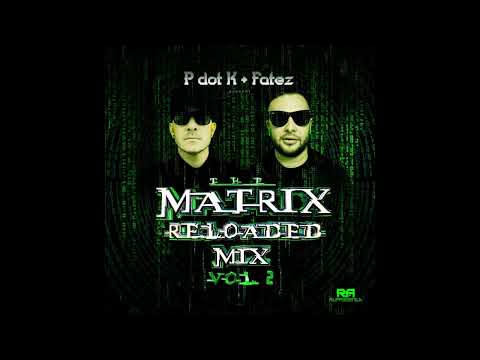 P dot K x Fatez - Matrix Mix 2 Reloaded