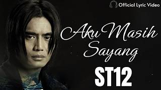 Download lagu ST12 - Aku Masih Sayang ( lirik video ) mp3
