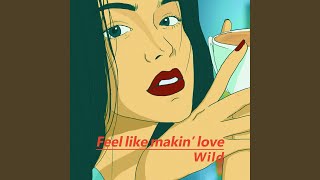Feel like makin' love Music Video