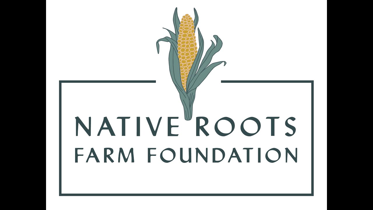 Native Roots Farm Foundation - Who We Are