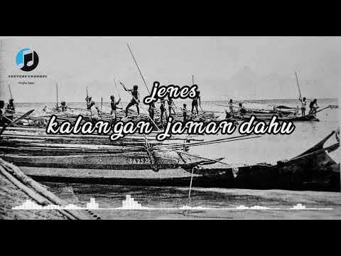 ongka jaman | Jenes |