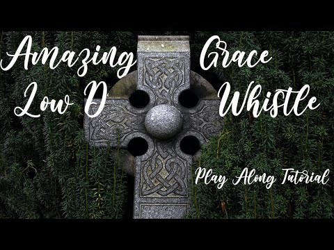Amazing Grace | Low D whistle play along tutorial