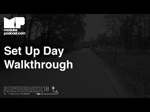 Superbooth 2018 - Set Up Day Walkthrough
