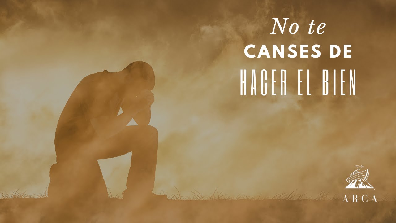 No te canses de hacer el bien