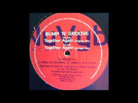 Bump 'N' Groove - Together Again (Original Mix)
