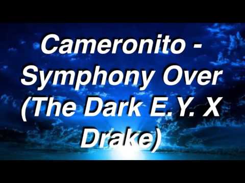 Cameronito - Symphony Over (The Dark E.Y. X Drake)