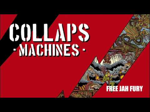 COLLAPS MACHINES / Free Jah Fury